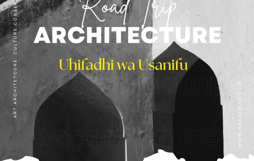 Architecture Conservation Road Trip! - East Africa Coast